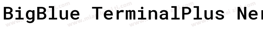 BigBlue TerminalPlus Nerd Font Comp字体转换